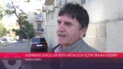 Azərbaycanlılar niyə müalicə üçün İrana gedir? [Sorğu]